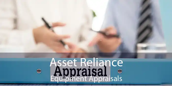 Asset Reliance Equipment Appraisals