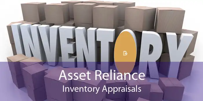 Asset Reliance Inventory Appraisals
