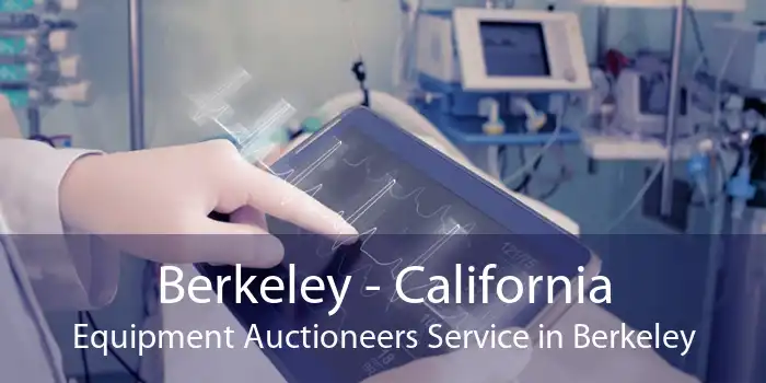 Berkeley - California Equipment Auctioneers Service in Berkeley