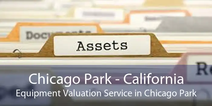 Chicago Park - California Equipment Valuation Service in Chicago Park