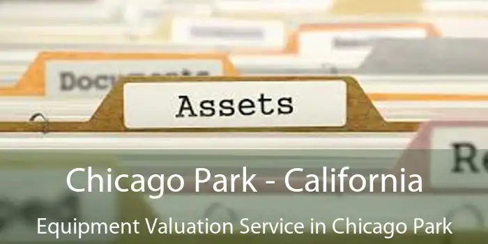 Chicago Park - California Equipment Valuation Service in Chicago Park