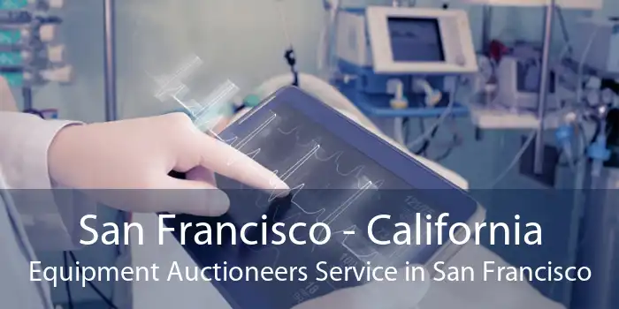San Francisco - California Equipment Auctioneers Service in San Francisco