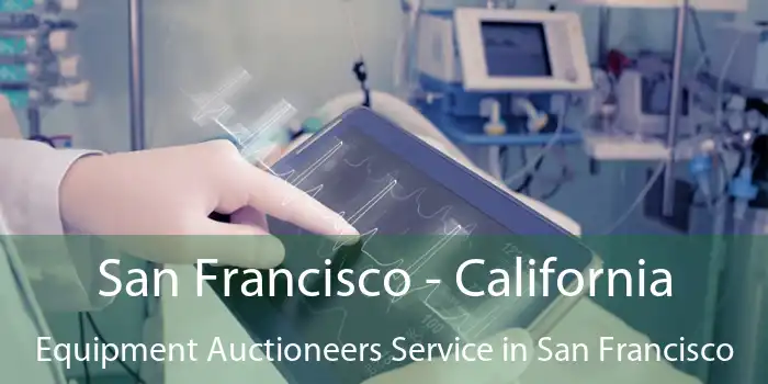 San Francisco - California Equipment Auctioneers Service in San Francisco